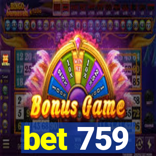 bet 759
